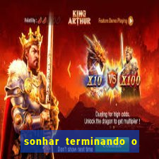 sonhar terminando o namoro jogo do bicho